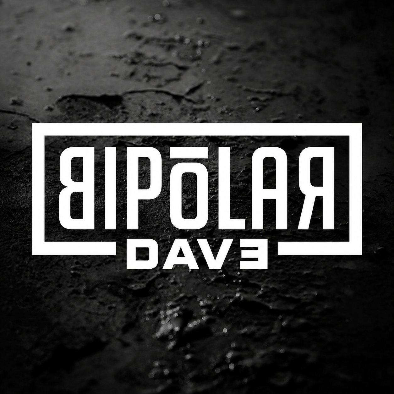 Bipolar Dave